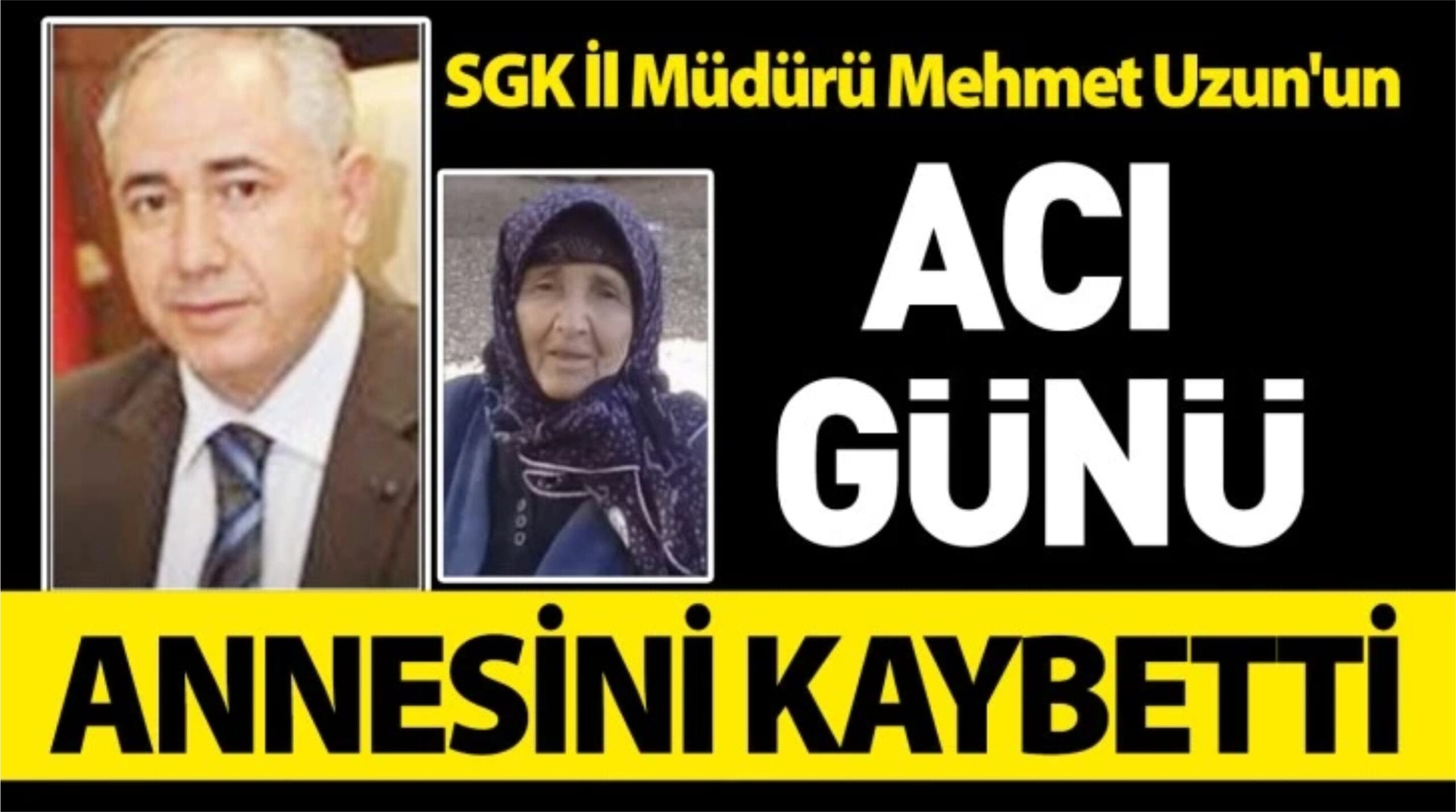 SGK İl Müdürü Mehmet Uzun’un acı günü!