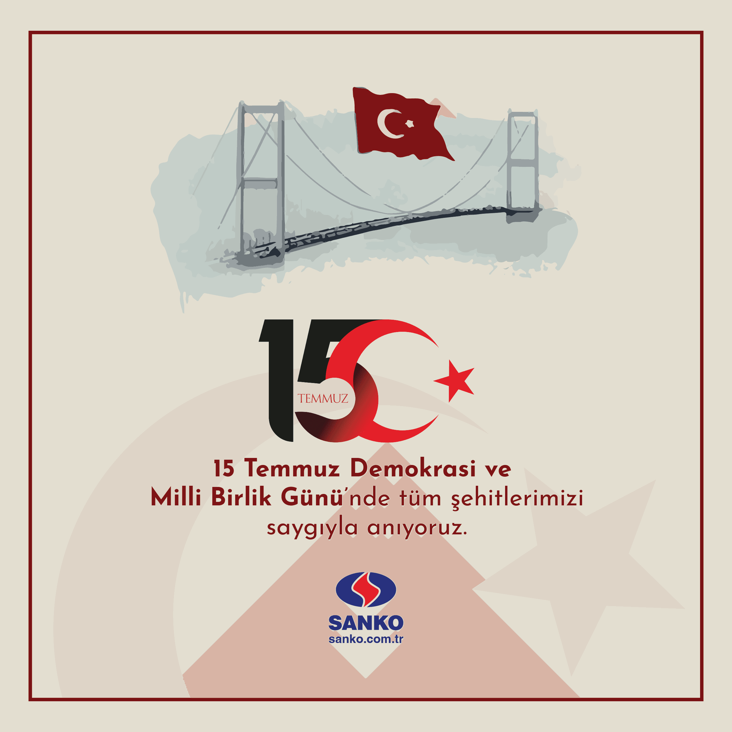  SANKO HOLDİNG 15 TEMMUZ DEMOKRASİ VE MİLLİ BİRLİK GÜNÜ İLANI