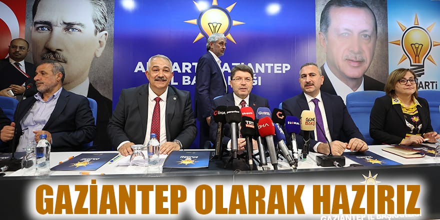 Gaziantep olarak hazırız