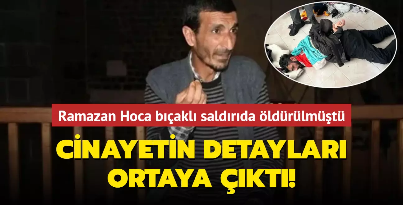 Ramazan Hoca’nın Öldürülmesi Olayında Yeni Detaylar Ortaya Çıktı