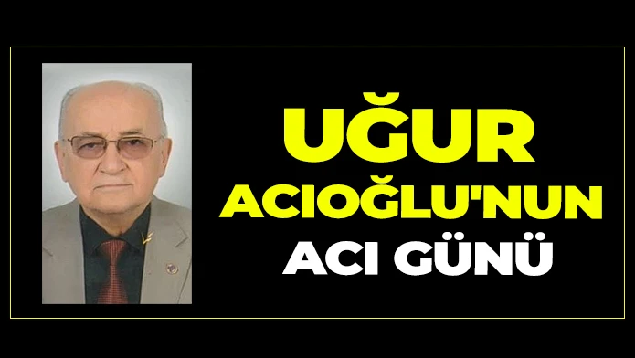 Uğur Acıoğlu’nun Acı Günü