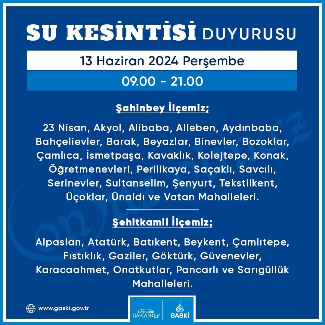 GASKİ, 13 HAZİRAN PERŞEMBE GÜNÜ BELİRLİ BÖLGELERDE SU KESİNTİSİ YAPACAK