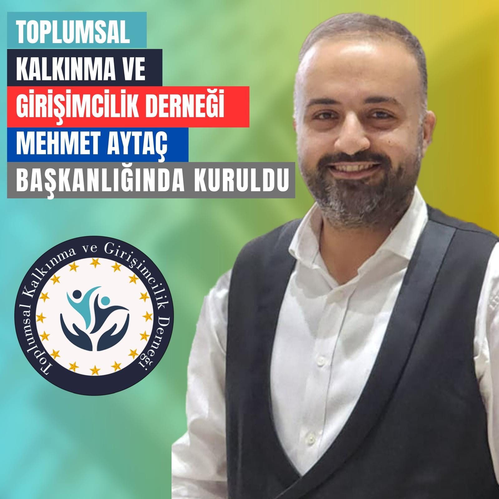 TOPLUMSAL KALKINMA VE GİRİŞİMCİLİK DERNEĞİ MEHMET AYTAÇ BAŞKANLIĞINDA KURULDU