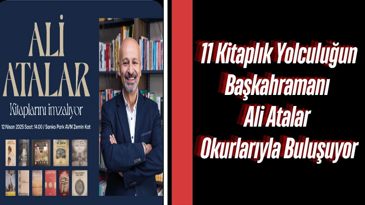 ALİ ATALAR OKURLARIYLA BULUŞUYOR…