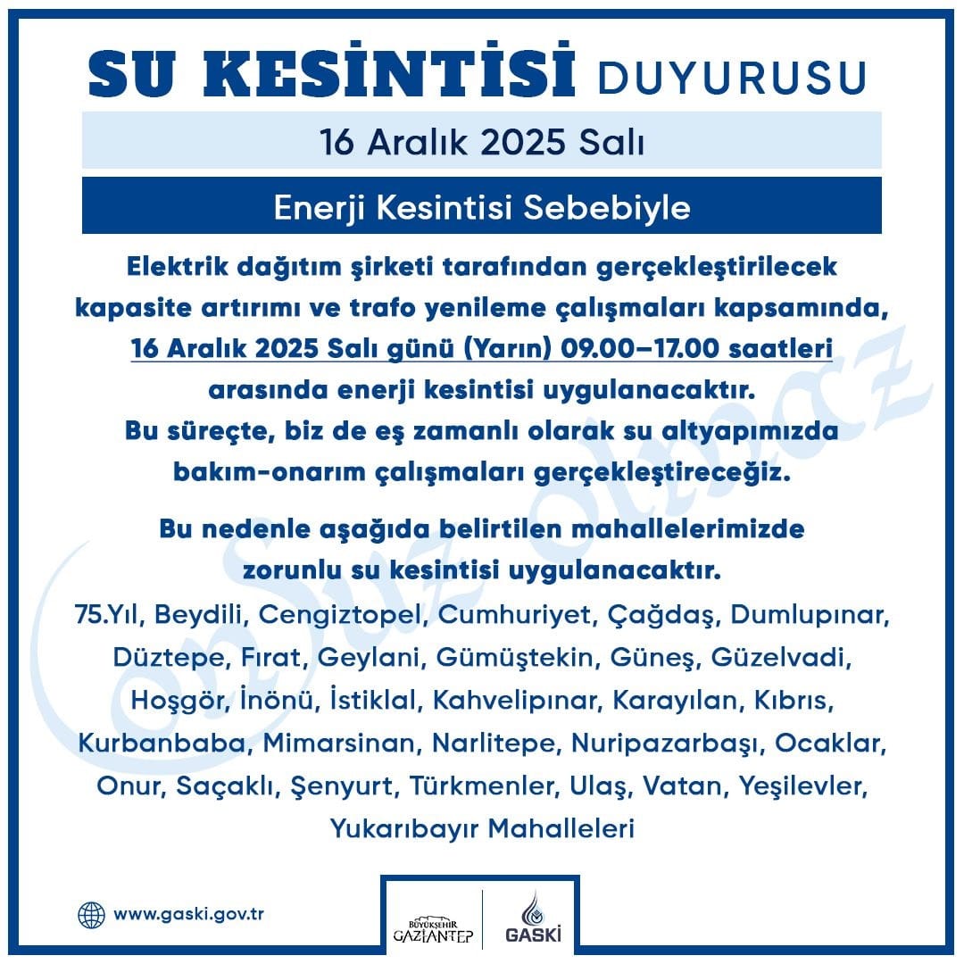 GASKİ, ELEKTRİK VE ALTYAPI BAKIM ÇALIŞMALARI NEDENİYLE BAZI MAHALLELERDE SU KESİNTİSİ UYGULAYACAK