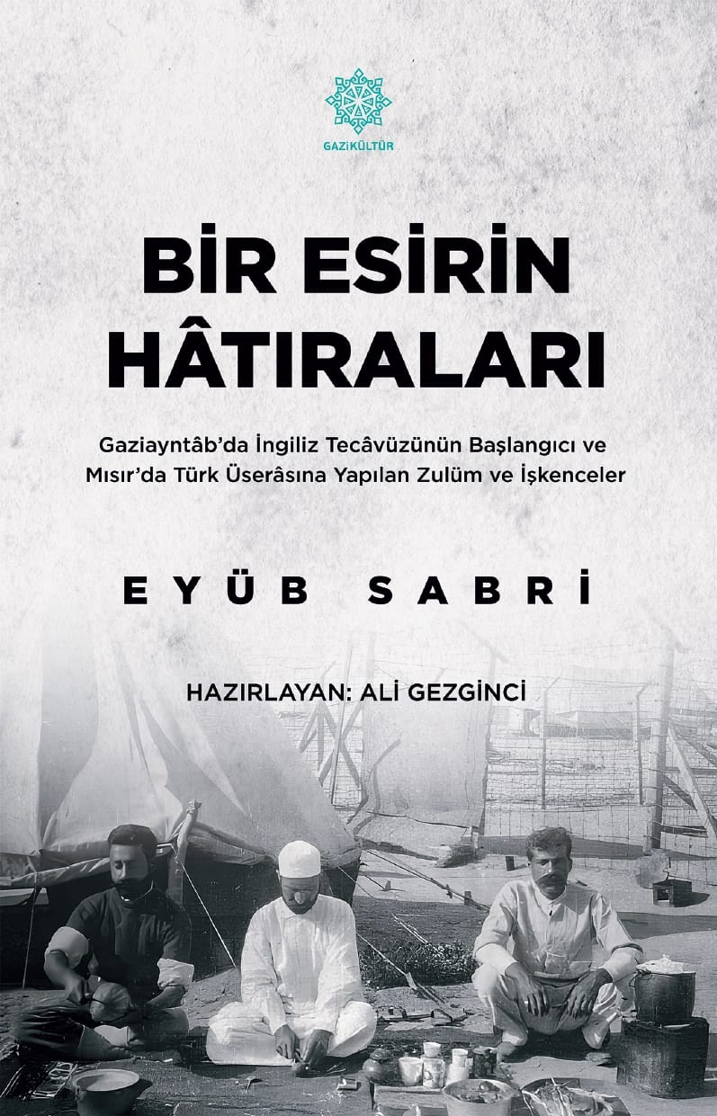 GAZİKÜLTÜR, TARİHE IŞIK TUTAN “BİR ESİRİN HATIRALARI” ESERİNİ OKUYUCUYLA BULUŞTURDU