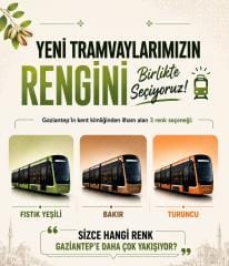 BÜYÜKŞEHİR’İN ŞEHRE KAZANDIRACAĞI YENİ TRAMVAYLARIN RENGİNİ GAZİ ŞEHİRLİLER OYLARIYLA BELİRLEYECEK